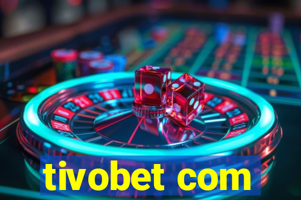 tivobet com